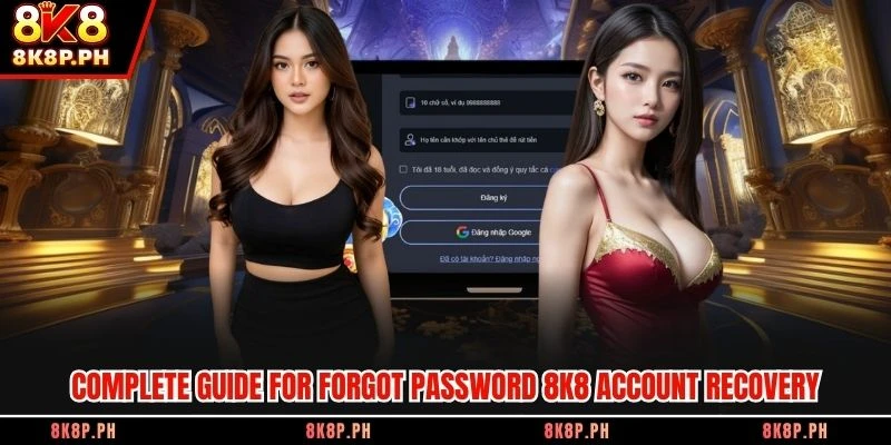 Complete guide for forgot password 8K8 account recovery