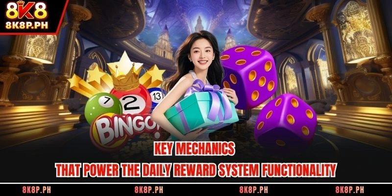 Key mechanics that power the daily reward system functionality