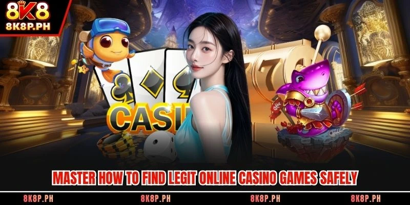 Master how to find legit online casino games safely