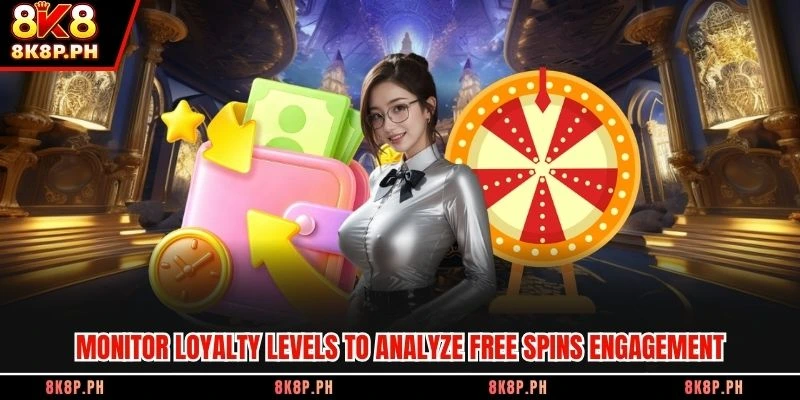 Monitor loyalty levels to analyze free spins engagement