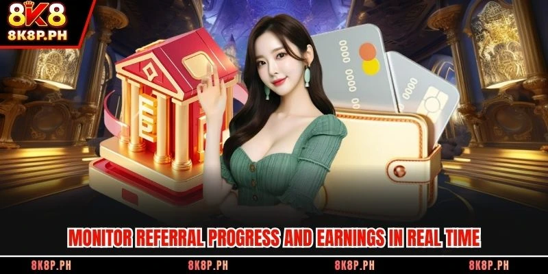 Monitor referral progress and earnings in real time