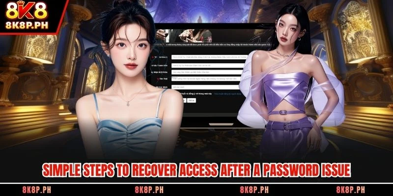 Simple steps to recover access after a password issue