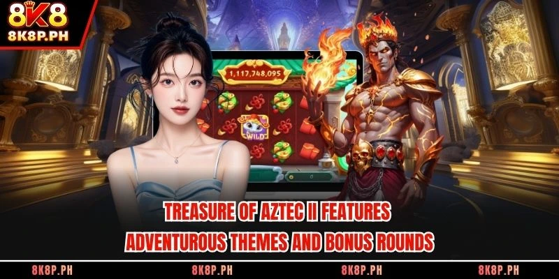 Treasure Of Aztec II features adventurous themes and bonus rounds